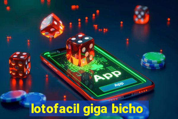 lotofacil giga bicho